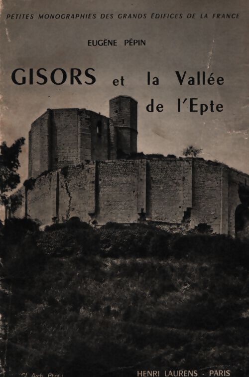 Gisors et la vallée de l'Epte - Eugène Pépin - Livre