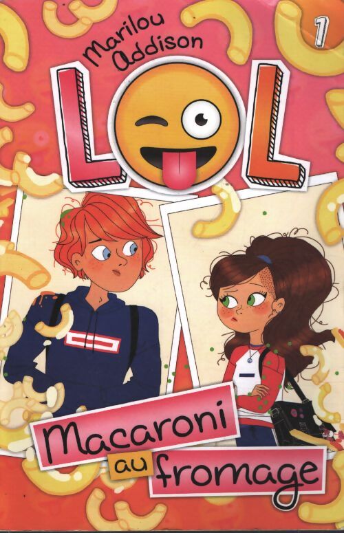 Lol tome i : Macaroni au fromage - Marilou Addison - Livre
