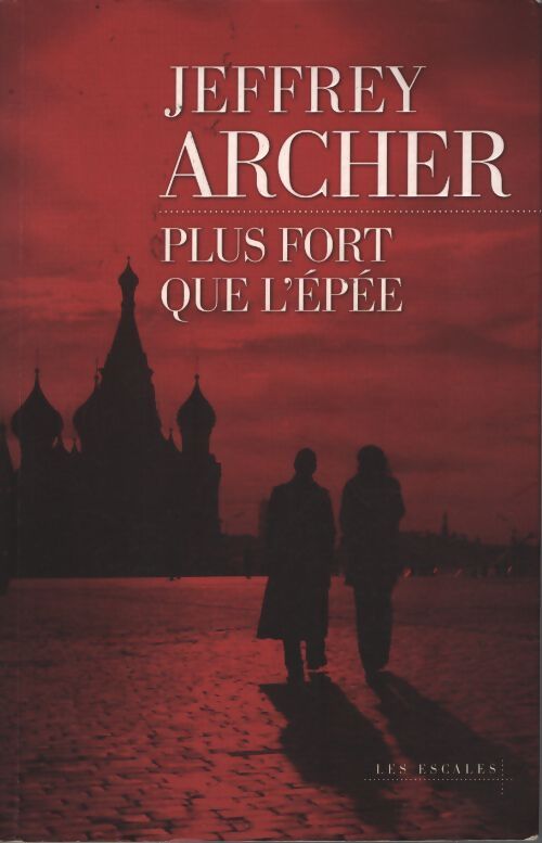Plus fort que l'épée - Jeffrey Archer - Livre