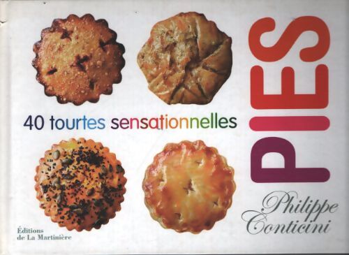 Pies : 40 tourtes sensationnelles - Philippe Conticini - Livre