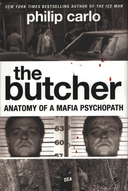 The butcher : Anatomy of a mafia psychopath - Philip Carlo - Livre