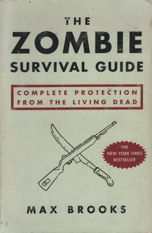 The zombie survival guide : Complète protection from the living dead. - Max Brooks - Livre