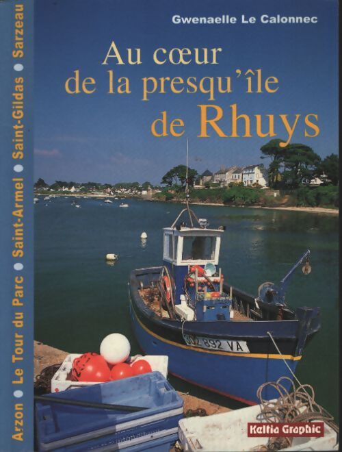 Au coeur de la presqu'île de rhuys - Gwenaelle Le Calonnec - Livre