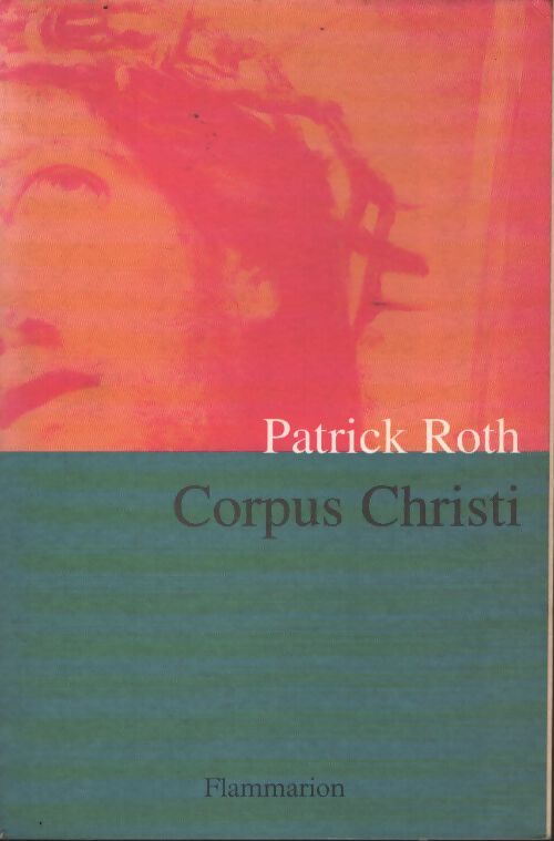 Corpus christi - Patrick Roth - Livre
