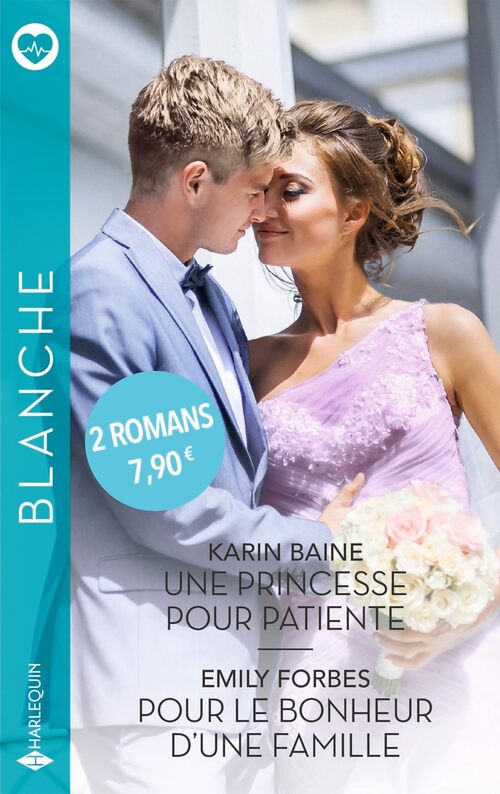 Une princesse pour patiente / Pour le bonheur d'une famille - Karin Baine - Livre