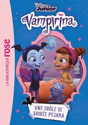 Vampirina Tome III : Une drôle de soirée pyjama - Walt Disney - Livre