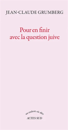 Pour en finir avec la question juive - Jean-Claude Grumberg - Livre