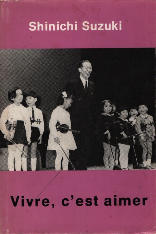 Vivre, c'est aimer - Shinichi Suzuki - Livre