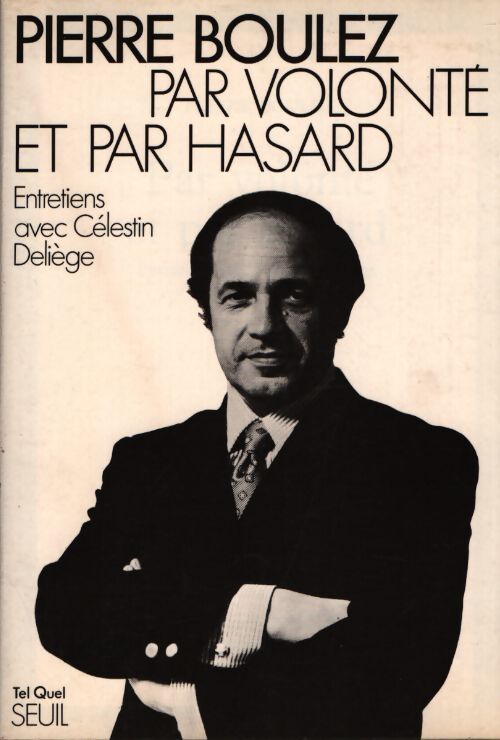 Par volonté et par hasard - Pierre Boulez - Livre