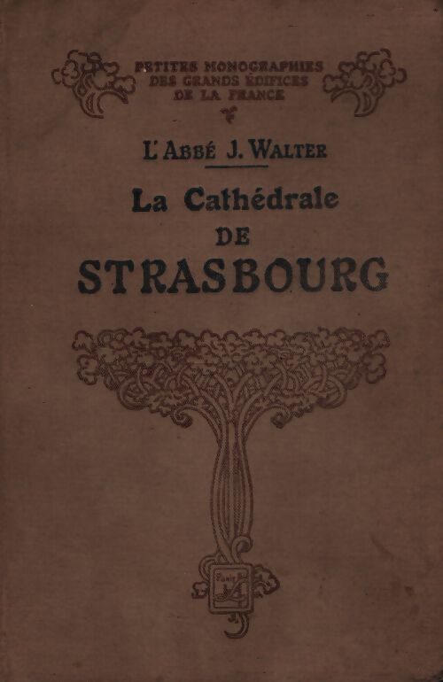La cathédrale de Strasbourg - J Walter - Livre