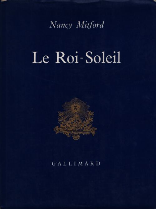 Le roi soleil - Nancy Mitford - Livre