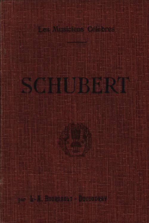Schubert - L.A Bourgault-Ducoudray - Livre