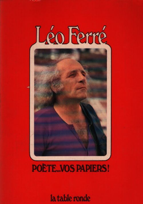 Poète... Vos papiers ! - Léo Ferré - Livre