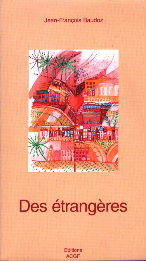 Des étrangères - Jean-François Baudoz - Livre