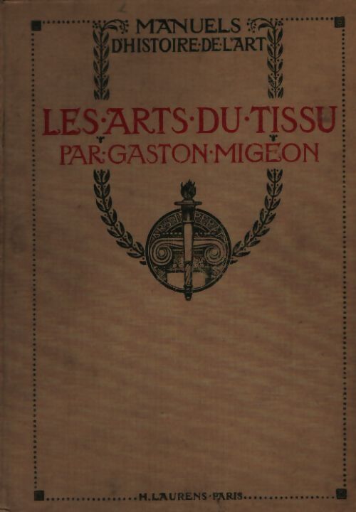 Les arts du tissu - Gaston Migeon - Livre