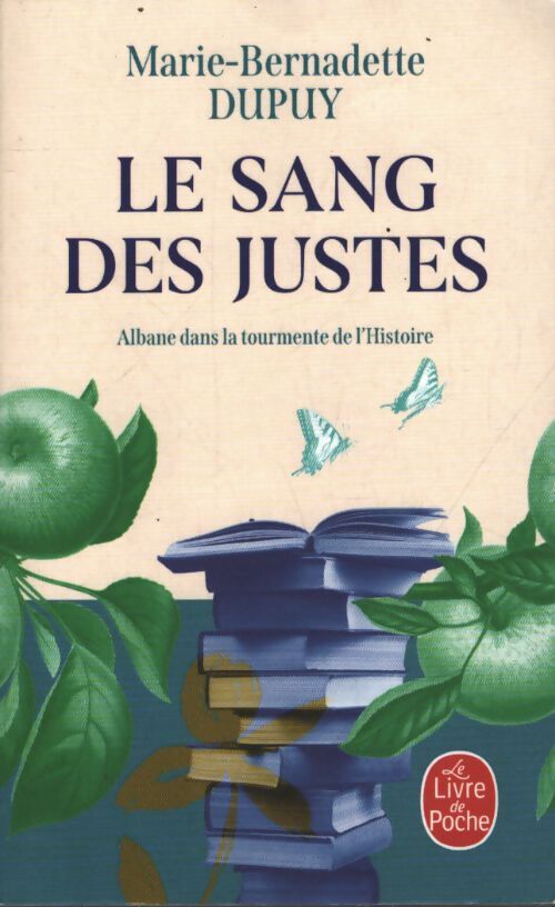 Le sang des justes - Marie-Bernadette Dupuy - Livre
