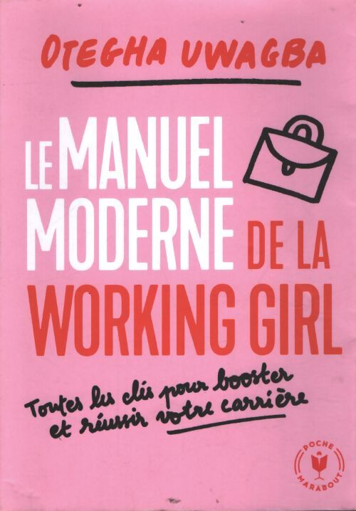 Le petit livre blanc de la working girl : Toutes les clés pour booster et réussir votre carrière - Otegha Uwagba - Livre