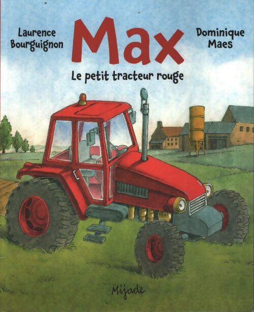 Max le petit tracteur rouge - Laurence Bourguignon - Livre