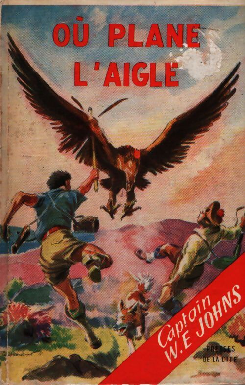 Où plane l'aigle  - W. E Johns - Livre