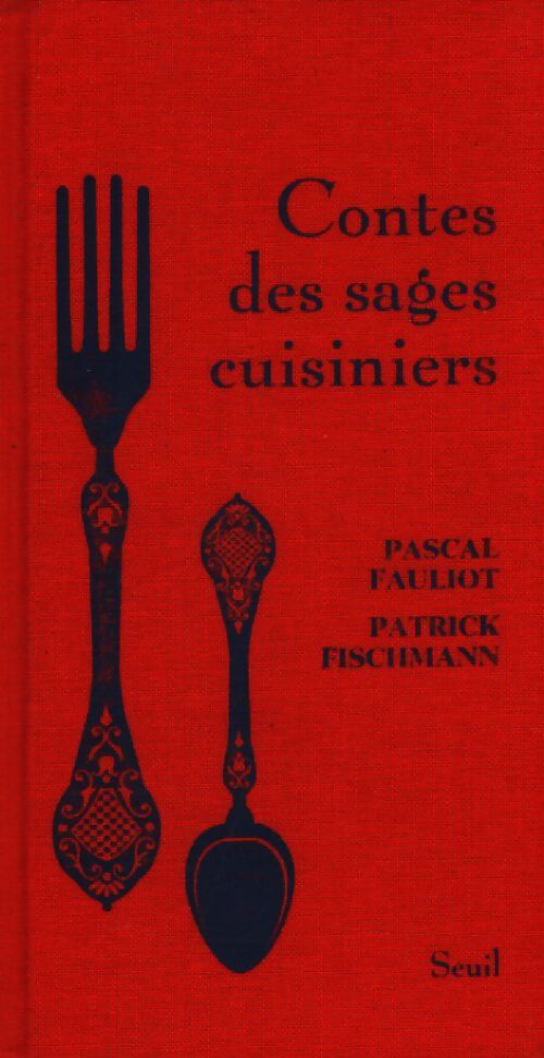 Contes des sages cuisinières - Pascal Fauliot - Livre
