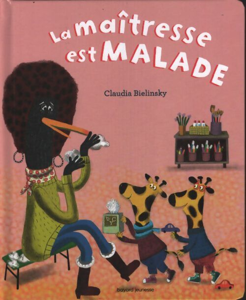 La maîtresse est malade : La maîtresse est malade - Claudia Bielinsky - Livre