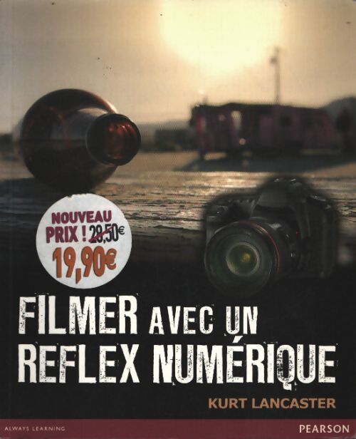 Filmer avec un reflex numérique nouveau prix - Kurt Lancaster - Livre