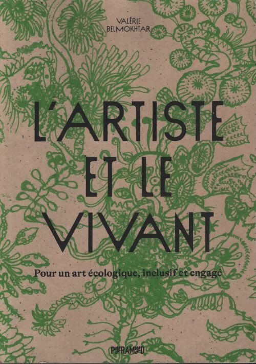 L'artiste et le vivant : Pour un art écologique inclusif et engagé - Valérie Belmokhtar - Livre