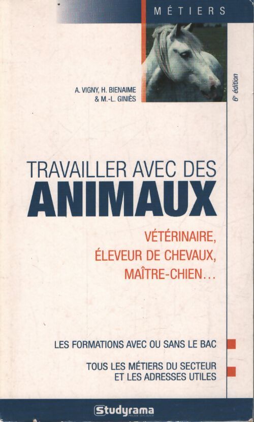 Travailler avec des animaux : Vétérinaire éleveur de chevaux maître-chien... - Auriane Vigny - Livre