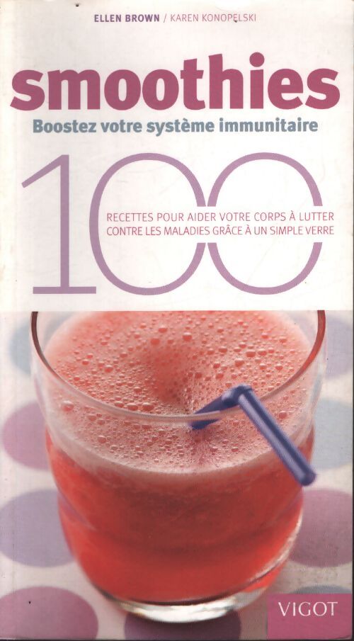 Smoothies : Boostez votre système immunitaire - Ellen Brown - Livre