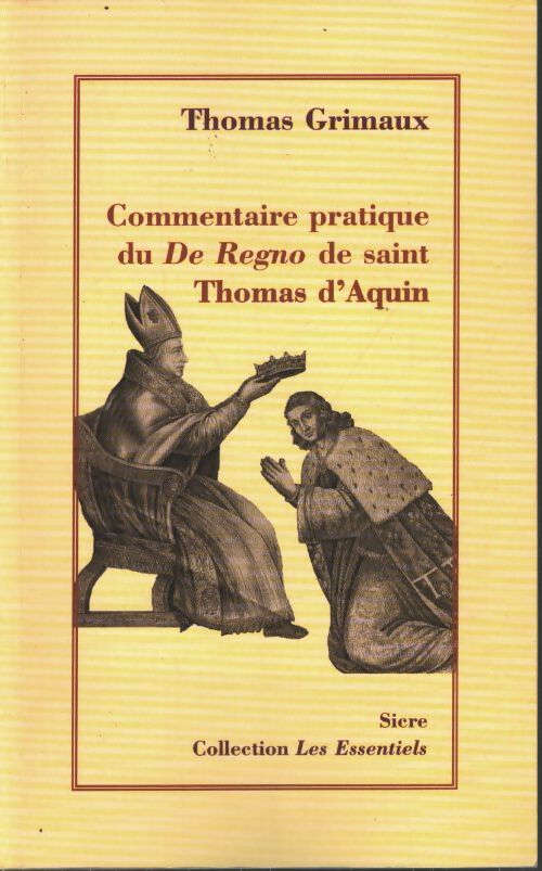 Commentaire pratique du de regno de saint Thomas d'aquin - Thomas Grimaux - Livre