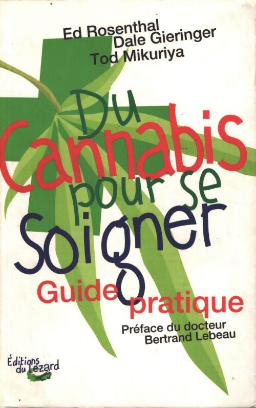 Du cannabis pour se soigner : guide pratique - Ed Rosenthal, Dale Gieringer, Tod Mikuriya - Livre
