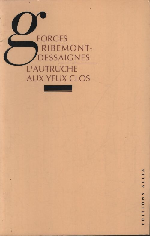 L'autruche aux yeux clos - Georges Ribemont-Dessaignes - Livre