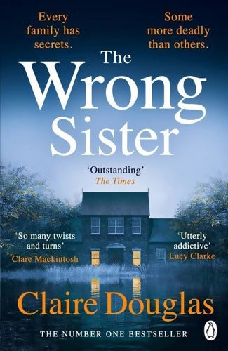 The Wrong Sister : Discover the Sunday Times bestselling psychological thriller that has everyone hooked - From the author of the No. 1 bestseller The New Neighbours - Claire Douglas - Livre