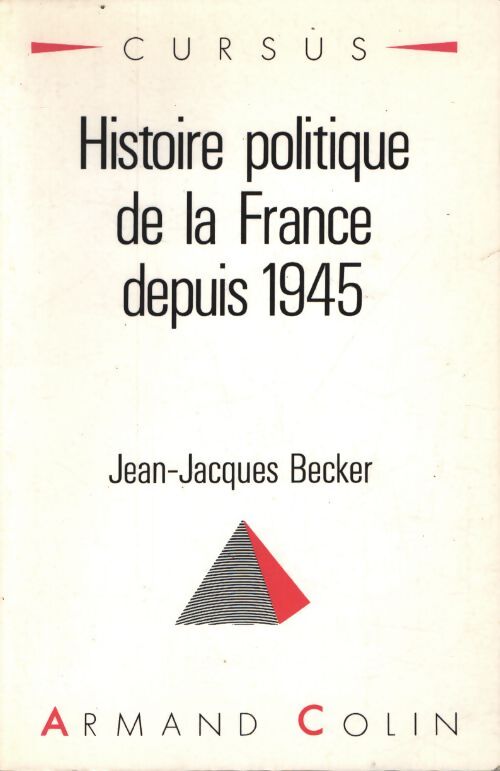 Histoire politique de la France depuis 1945 - Becker-J. J. - Livre