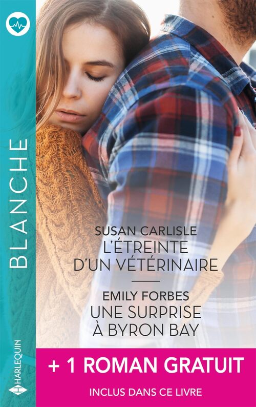 L'étreinte d'un vétérinaire / Une surprise à byron bay + 1 titre gratuit - Susan Carlisle - Livre