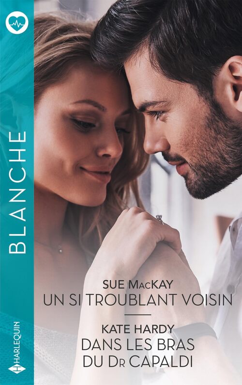 Un si troublant voisin - dans les bras du dr capaldi - Sue Mackay - Livre