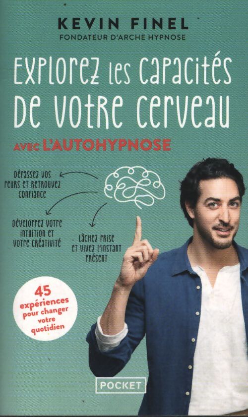 Explorez les capacités de votre cerveau avec l'autohypnose - Kévin Finel - Livre