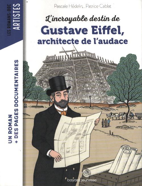 L'incroyable destin de Gustave eiffel ingénieur passionné - Pascale Hédelin - Livre