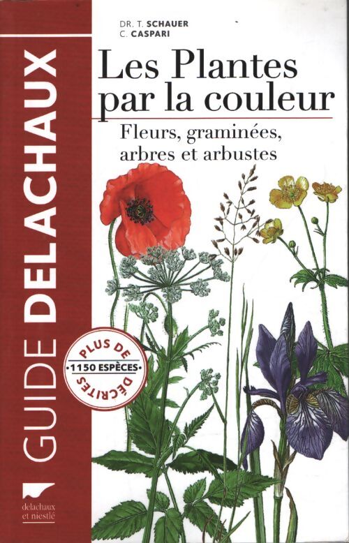 Les plantes par la couleur : Fleurs graminées arbres et arbustes - Thomas Schauer - Livre