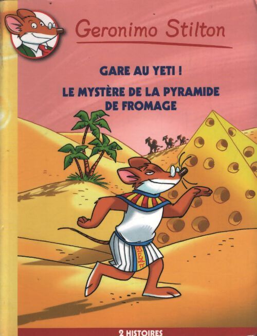 Gare au yeti - le mystère de la pyramide de fromage : 2 histoires - Geronimo Stilton - Livre