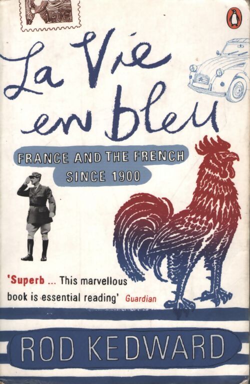 La vie en bleu : France and the french since 1900 - Rod Kedward - Livre
