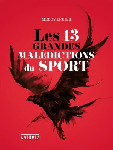 Les 13 grandes maledictions du Sport - Meddy Ligner - Livre