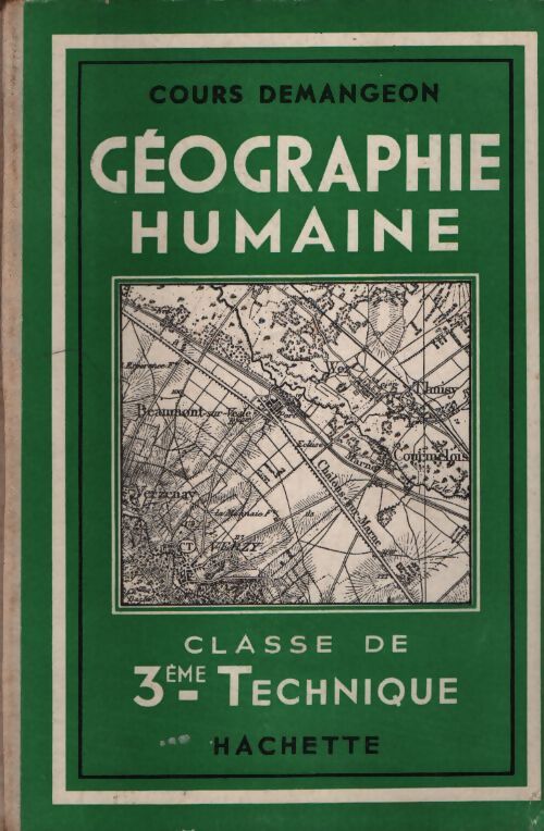 Géographie humaine 3e technique - Albert Demangeon - Livre