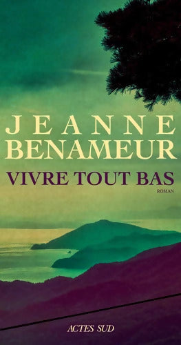Vivre tout bas - Jeanne Benameur - Livre