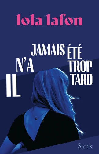 Il n'a jamais été trop tard - Lola Lafon - Livre