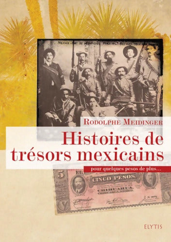 Histoires de trésors mexicains - Rodolphe Meidinger - Livre