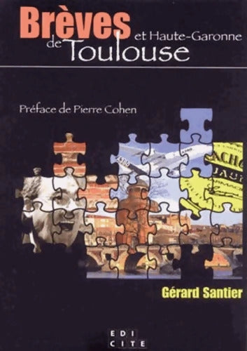 Brèves de Toulouse et Haute-Garonne - Gérard Santier - Livre