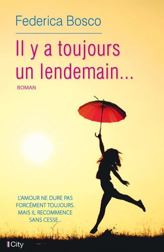 Il y a toujours un lendemain - Federica Bosco - Livre