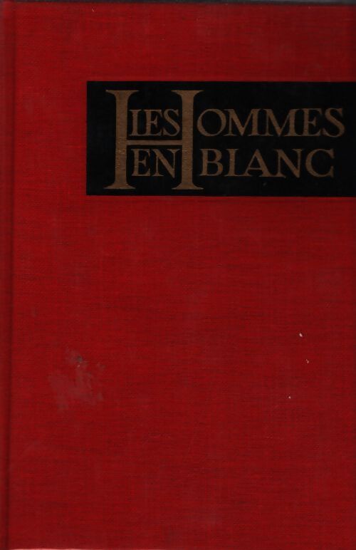 Les hommes en blanc Tome I - André Soubiran - Livre