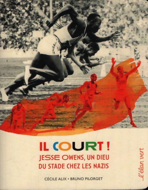 Il court ! Jesse Owen, un dieu du stade chez les nazis - Cécile Alix - Livre